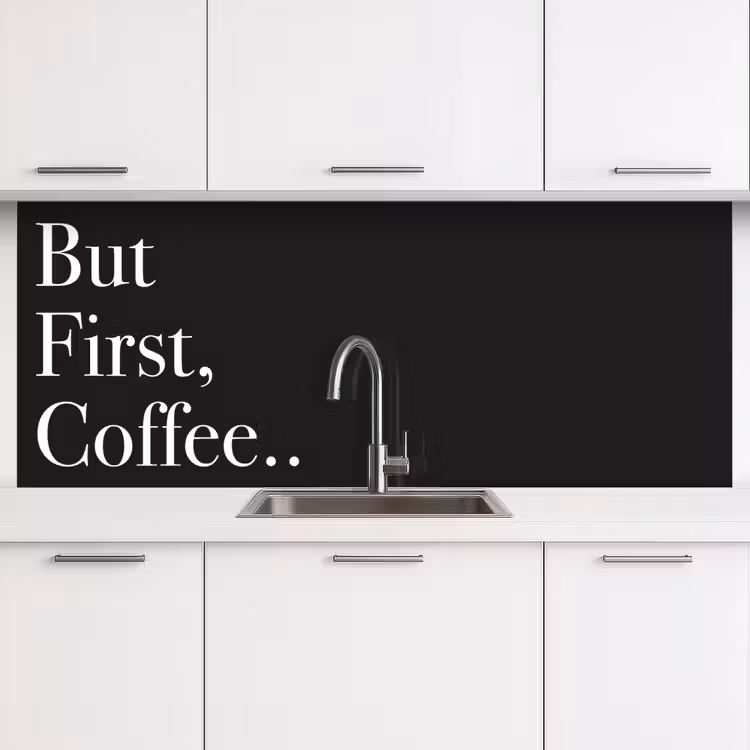 Kitchen splashback - But First Coffee — 4
