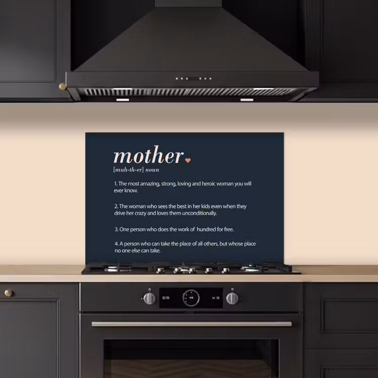 Kitchen splashback for hob - Mom definition - Mother - Quotes - Proverbs — 5
