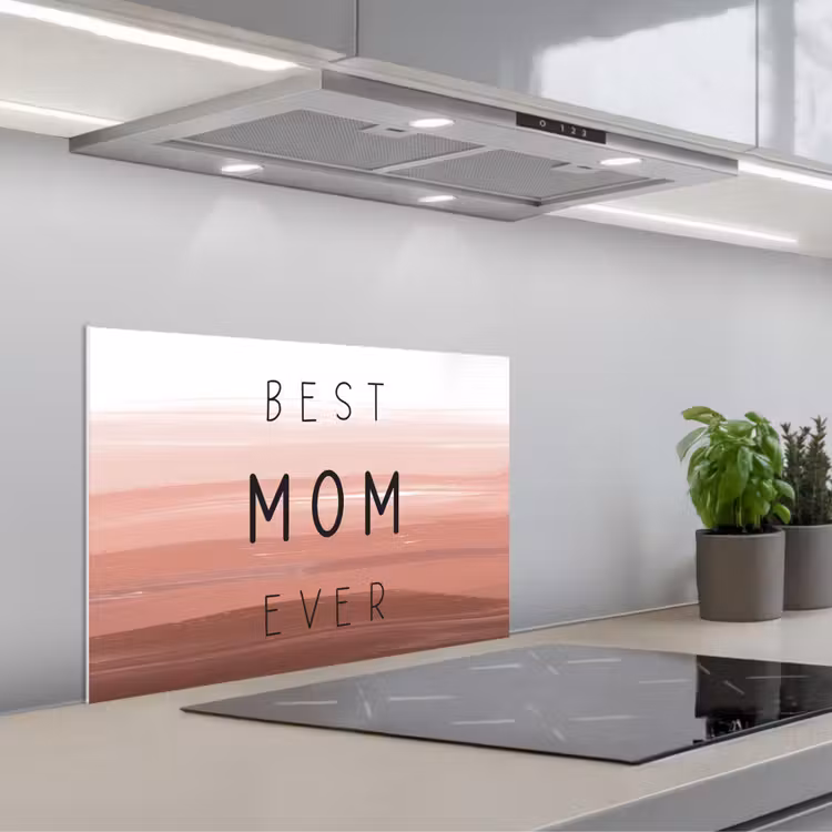 Kitchen splashback for hob - Proverbs - Quotes Best mom ever - Mother's Day - Mom - Gift Mother's Day — 1