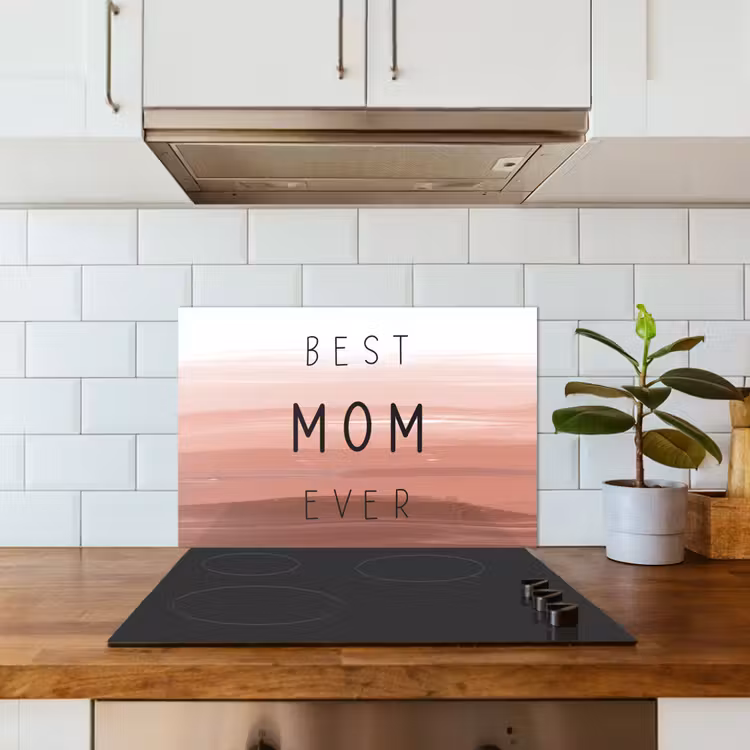 Kitchen splashback for hob - Proverbs - Quotes Best mom ever - Mother's Day - Mom - Gift Mother's Day — 3