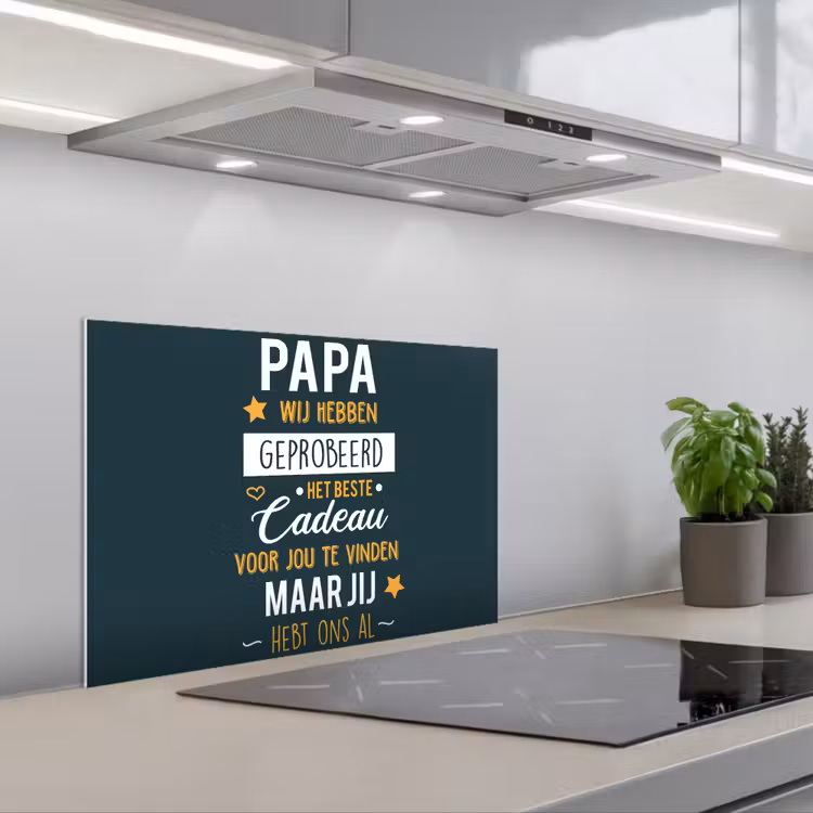 Kitchen splashback for hob - Quotes - Daddy - Proverbs - Daddy you already have us — 1