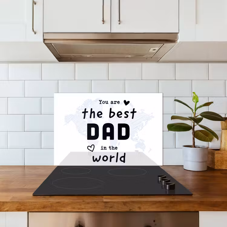Kitchen splashback for hob - Quotes - The best dad in the world - Proverbs - Dad — 3