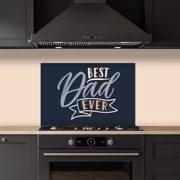 Kitchen splashback for hob - Quotes - Dad - Best dad ever - Proverbs — 5