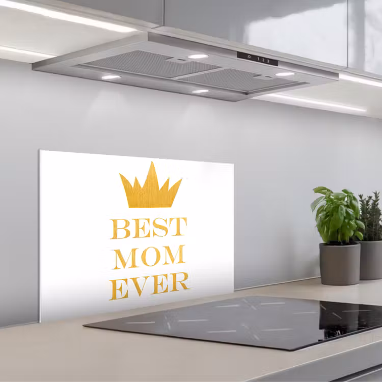 Kitchen splashback for hob - Quotes - Best mom ever - Proverbs - Mommy — 1