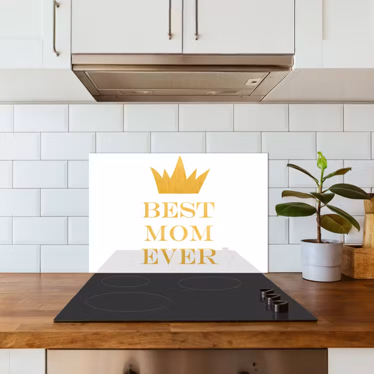 Kitchen splashback for hob - Quotes - Best mom ever - Proverbs - Mommy — 3