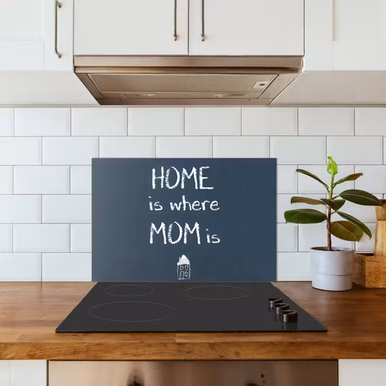 Kitchen splashback for hob - Quotes - Home is where mom is - Proverbs - Mother — 3