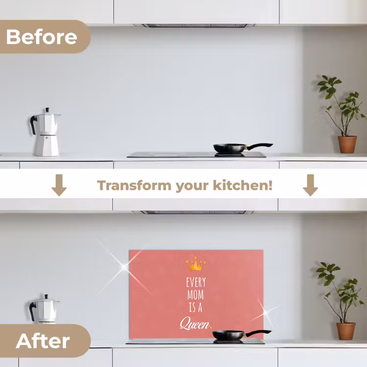 Kitchen splashback for hob - Proverbs - Every mom is a queen - Quotes - Mommy — 7