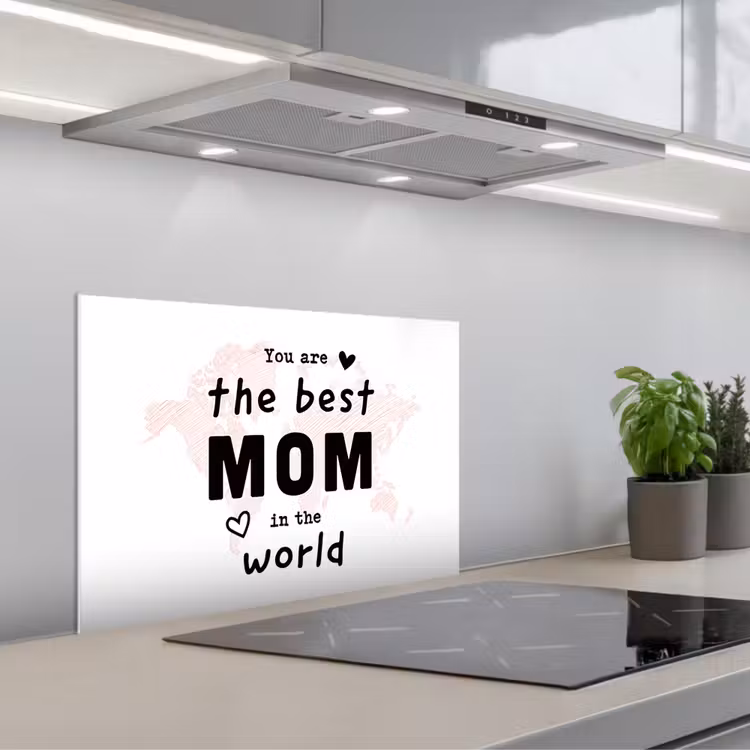 Kitchen splashback for hob - Quotes - You are the best mom in the world - Proverbs - Mommy — 1