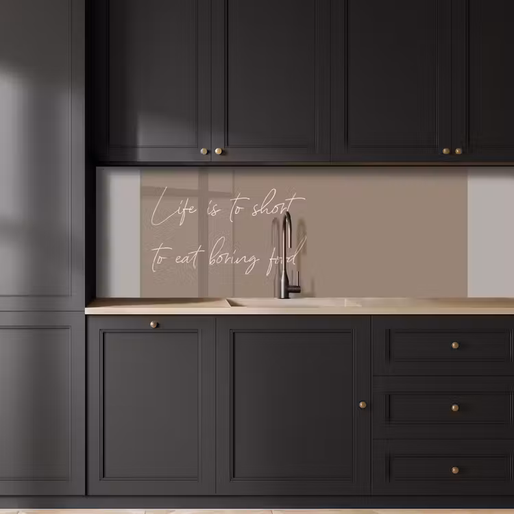 Kitchen splashback - Life is to short to eat boring food — 6